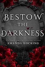 Bestow the Darkness: A Gothic Romance 