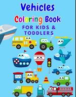 Vehicles Coloring Book for Kids & Toddlers: Trucks, Airplanes, Cars, Heavy Vehicle & Boats Cars (Coloring Books For Preschool & Children Ages 3-5) 