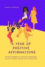A YEAR OF POSITIVE AFFIRMATIONS : "You Power To Stay In Control" Positive Thinking, Inspiration & Affirmations 
