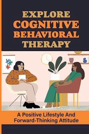 Explore Cognitive Behavioral Therapy