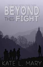 Beyond This Fight: A Young Adult Dystopian Novel 