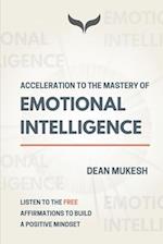 ACCELERATION TO THE MASTERY OF EMOTIONAL INTELLIGENCE 