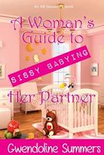 A Woman's Guide to Sissy Babying Her Partner 