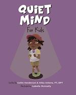 Quiet Mind for Kids: Tools to Calm Nerves and Create Confidence 