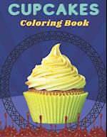 Cupcakes Coloring Book: Cupcakes Coloring Book for kids all ages. 