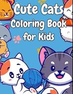 Cute Cats Coloring Book for Kids : Activities for kids who love cute cats. Gifts for boys and girls 