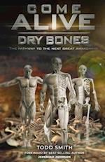 Come Alive Dry Bones: The Pathway to the Next Great Awakening 