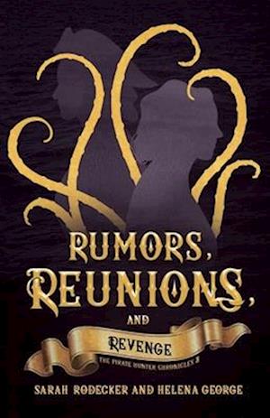 Rumors, Reunions, and Revenge