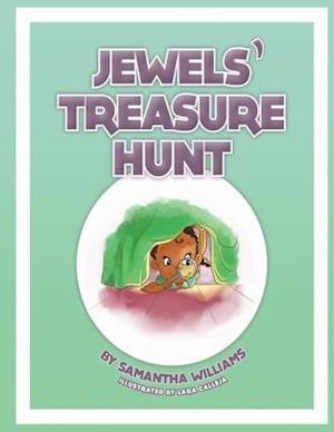 Jewels' Treasure Hunt : An Empowering Picture Book that Teaches Your Children about Faith, Self Esteem and Self Identity