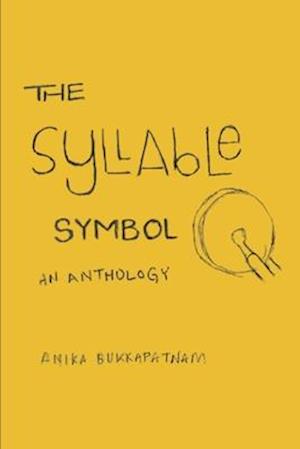 The Syllable Symbol: An Anthology