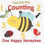 Toddler Books About Counting: One Happy Honeybee: Counting Picture Book for Toddlers Numbers 1-10 