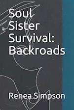 Soul Sister Survival: Backroads 