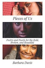 Pieces of Us: Poetry and Pearls for the Bold, Broken, and Beautiful 