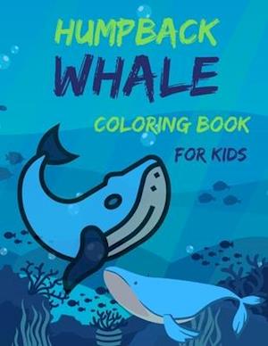 Humpback Whale Coloring Book For Kids: A Cute Kids Coloring Activity Book For Whales Lovers