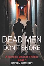 Dead Men Don't Snore 