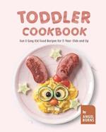 Toddler Cookbook: Fun & Easy Kid Food Recipes for 2-Year-Olds and Up 