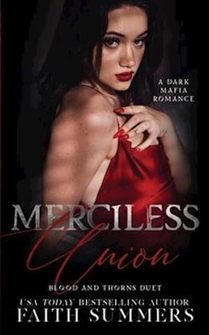 Merciless Union: A Dark Mafia Arranged Marriage Romance