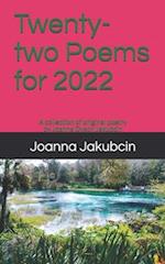 Twenty-two Poems for 2022: A collection of original poetry by Joanna Dyson Jakubcin 