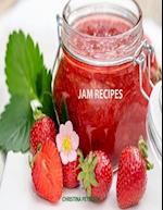 JAM RECIPES: 60 DIFFERENT RECIPES, PEACH, RHUBARB, STRAWBERRY, MULBERRY, BLACKBERRY, APRICOT, AND MANY MORE 