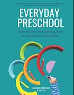 Everyday Preschool : Simple educational activities for busy families who never planned on homeschooling. 