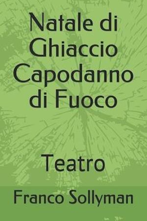 Natale di Ghiaccio Capodanno di Fuoco