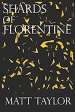 Shards Of Florentine 