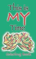 This Is My Time Coloring Book