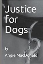 Justice for Dogs: 6 