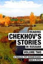 Reading Chekhov's Stories in Russian, Volume 2: A Parallel-Text Russian Reader 