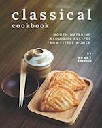 Classical Cookbook: Mouth-Watering Exquisite Recipes from Little Women 