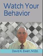 Watch Your Behavior 