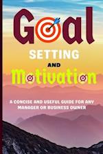 Goal Setting and Motivation: A Concise and Useful Guide for Any Manager or Business Owner Goals can help you increase your productivity. Make a Result