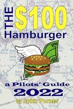 The $100 Hamburger - A Pilots' Guide 2022 