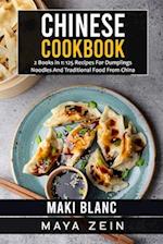 Chinese Cookbook: 2 Books in 1: 125 Recipes For Dumplings Noodles And Traditional Food From China 