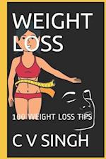 WEIGHT LOSS: 100 WEIGHT LOSS TIPS 
