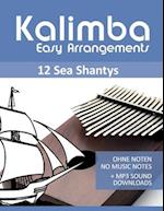 Kalimba Easy Arrangements - 12 Sea Shantys - Ohne Noten - No Music Notes + MP3 Sound Downloads 