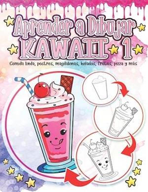 Aprender a Dibujar Kawaii 1: Comida linda, postres, magdalenas, helados, frutas, pizza y más: Adorables y lindos dibujos de Kawaii Relajación y alivio