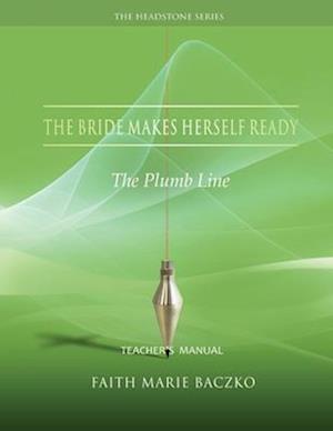 The Bride Makes Herself Ready: Teacher's Manual