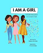 I AM A GIRL: Female Education and Consent Talk, Confidence Building For Girls, Teens & Young Women, Education for Boys, Teens & Young Men 