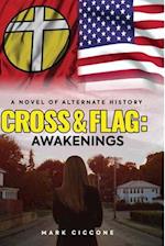 Cross & Flag: Awakenings: A Novel of Alternate History 