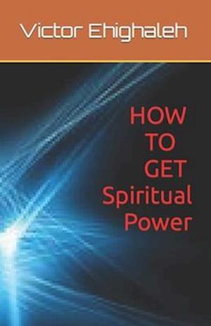 How to Get Spiritual Power