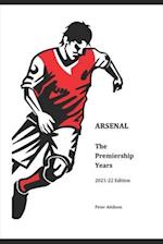 Arsenal - The Premiership Years: 2021-22 Edition 