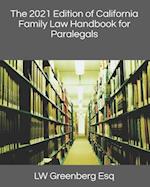 The 2021 Edition of California Family Law Handbook for Paralegals 