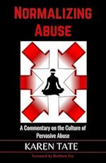 Normalizing Abuse: A Commentary on the Culture of Pervasive Abuse 