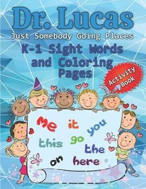 Dr. Lucas Just Somebody Going Places K-1 Sight Words and Coloring Pages