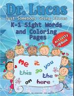 Dr. Lucas Just Somebody Going Places K-1 Sight Words and Coloring Pages 