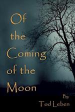 Of the Coming of the Moon: Halloween Collection of Short Stories and Poems 