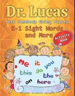 Dr. Lucas Just Somebody Going Places K-1 Sight Words and More 