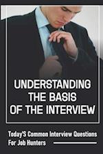 Understanding The Basis Of The Interview