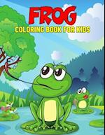 Frog Coloring Book for Kids: Fun and Relaxing Coloring Activity Book for Boys, Girls, Toddler, Preschooler & Kids | Ages 4-8 